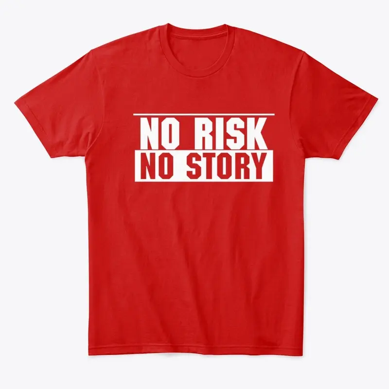 No Risk, No Story