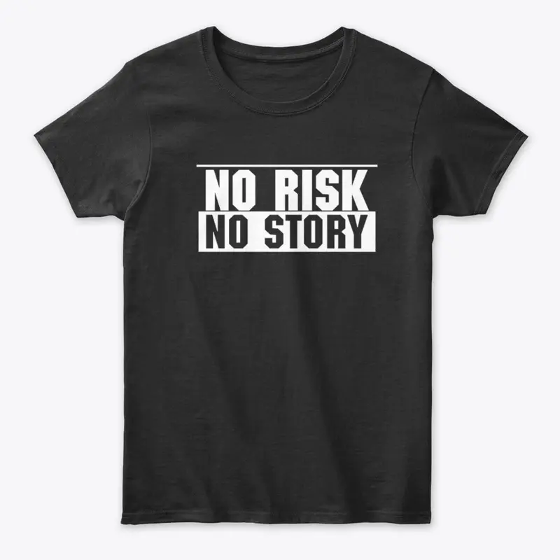 No Risk, No Story